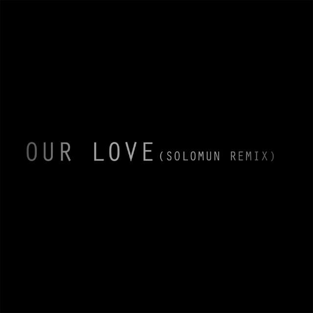 Cover Image of release - Our Love (Solomun Remix)