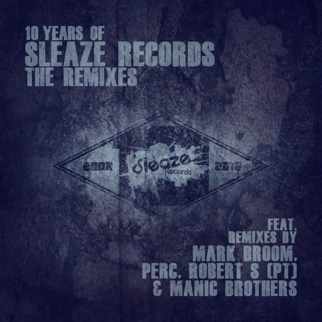 Cover Image of release - 10 Years of Sleaze Records: The Remixes