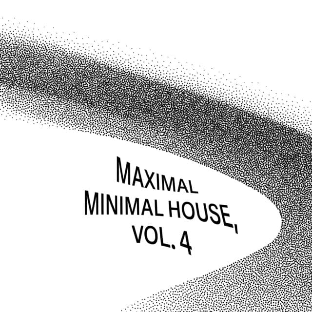 Cover Image of release - Maximal Minimal House, Vol. 4