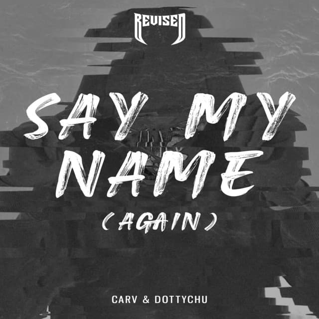 Cover Image of release - Say My Name (Again)