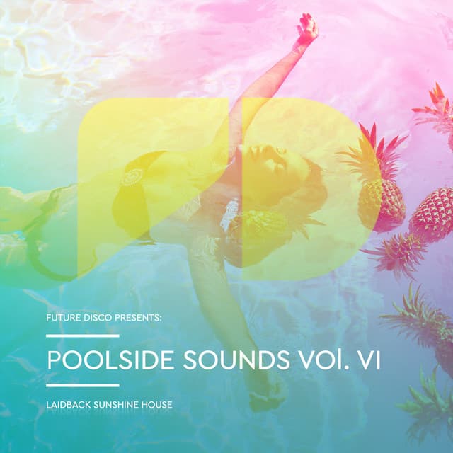 Cover Image of release - Future Disco Presents: Poolside Sounds, Vol. 6