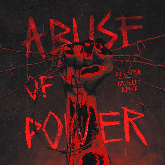 Cover Image of release - Abuse Of Power (Kruelty Remix)
