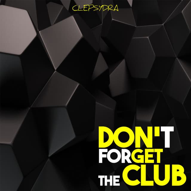 Cover Image of release - Don't Forget the Club