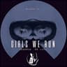 Girls We Run cover