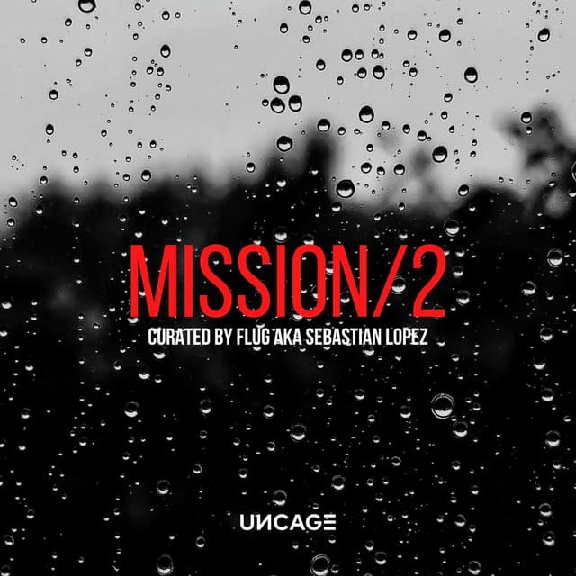 Cover Image of release - Uncage Mission 02 (Curated by Flug AKA Sebastian Lopez)