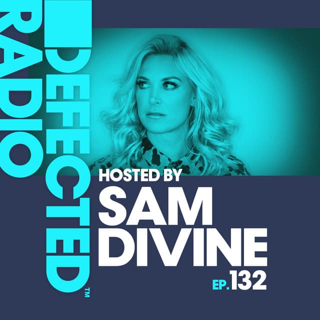 Cover Image of release - Defected Radio Episode 132 (hosted by Sam Divine)