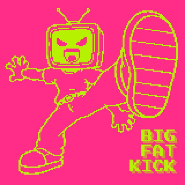 BIG FAT KICK