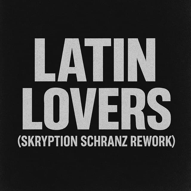 Latin Lovers - Skryption Schranz Rework