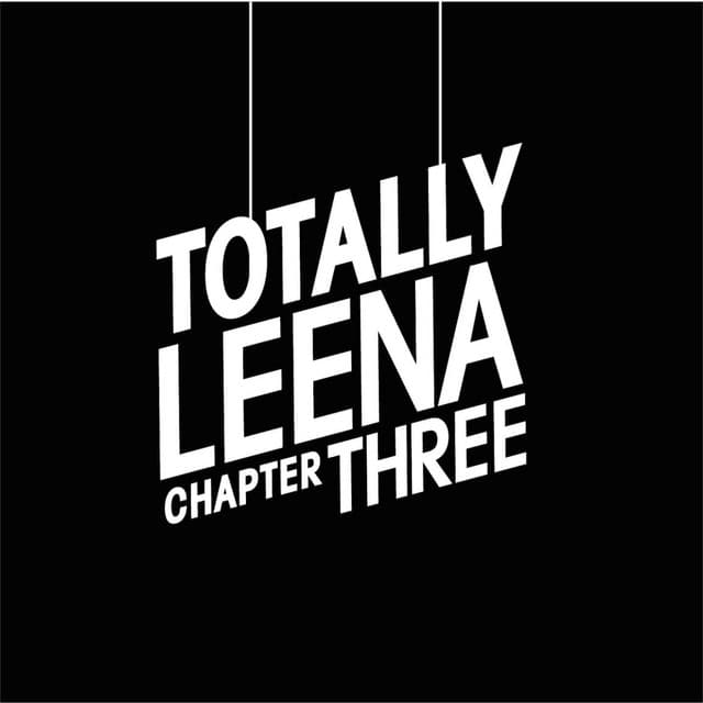 Cover Image of release - Totally Leena - Chapter Three