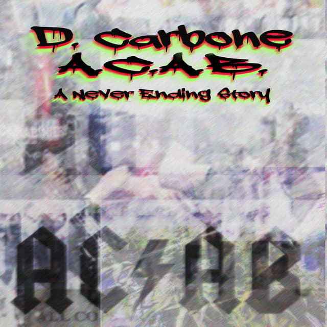 Cover Image of release - A.C.A.B. (A Never Ending Story)