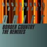 Border Country (The Remixes) cover
