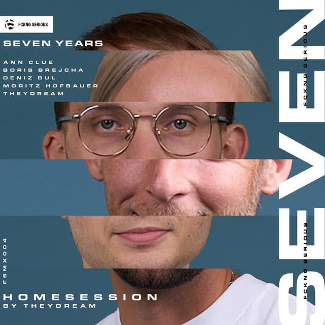 Cover Image of release - FCKNG SERIOUS - SEVEN YEARS Homesession (DJ Mix)