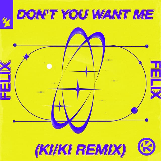 Cover Image of release - Don't You Want Me (KI/KI Remix)