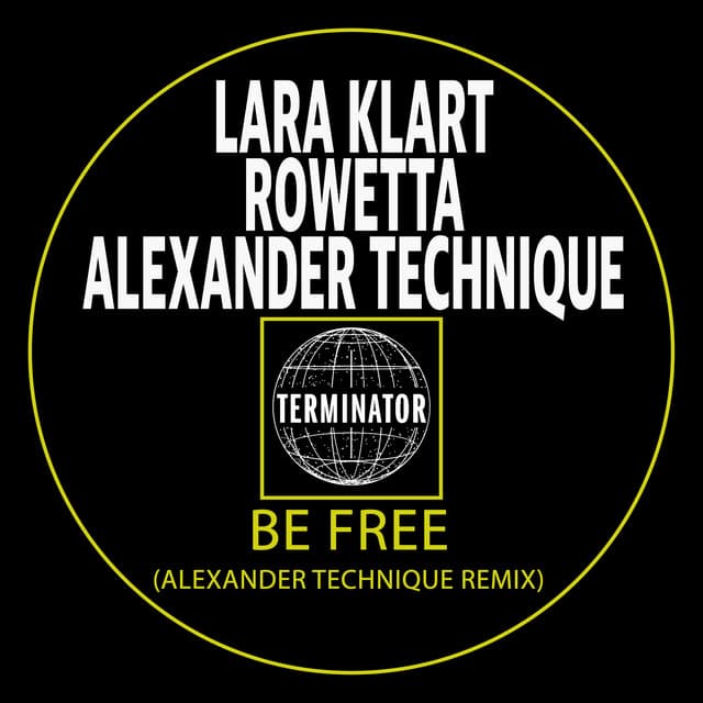 Cover Image of release - Be Free (Alexander Technique Remix)