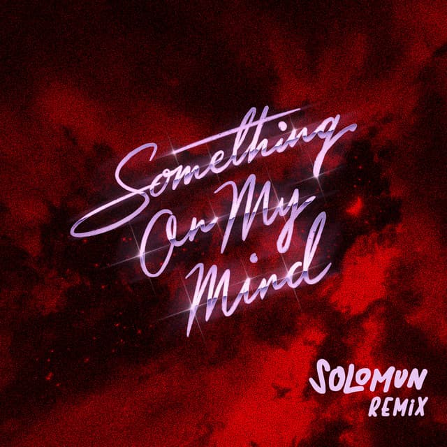 Cover Image of release - Something On My Mind (Solomun Remix) (feat. Nothing But Thieves)