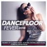 Dancefloor Fever 2016 (The Best of Clubbing Music: Electro, Techno, Deep-House. Including a Special House Mix By Yellow Productions) cover