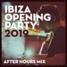 Ibiza Opening Party 2019 - After Hours (DJ Mix) cover