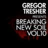 Gregor Tresher Presents Breaking New Soil, Vol. 10 cover