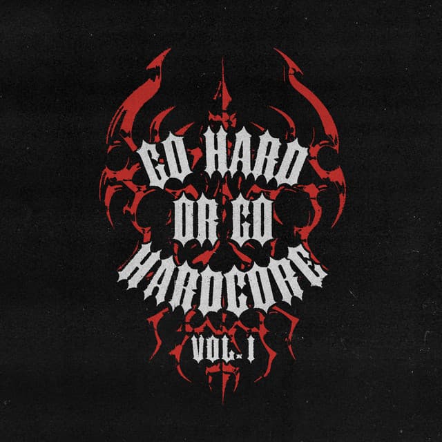 Cover Image of release - Go Hard Or Go Hardcore, Vol. 1