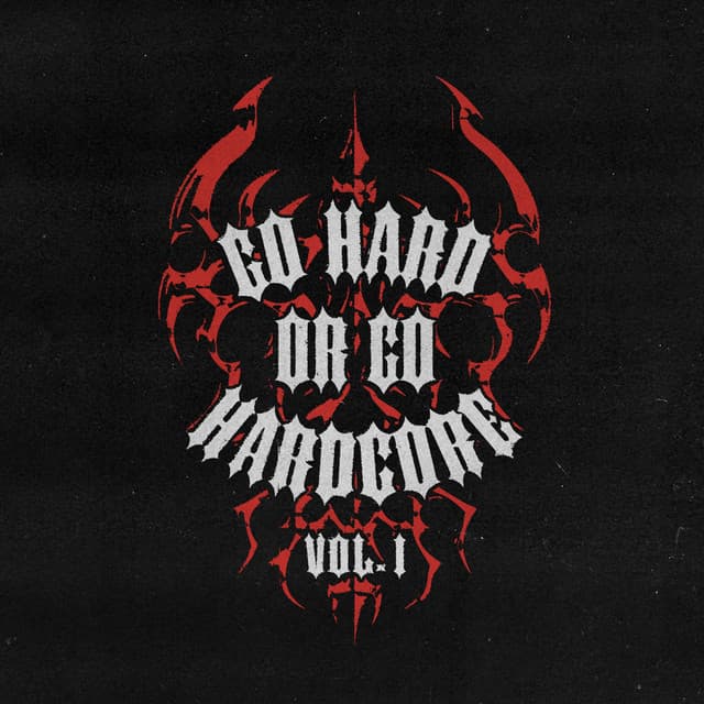 Cover Image of release - Go Hard or Go Hardcore, Vol. 1