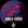 Baila Fuego cover
