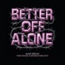 Better Off Alone cover