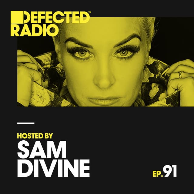 Cover Image of release - Defected Radio Episode 091 (hosted by Sam Divine)