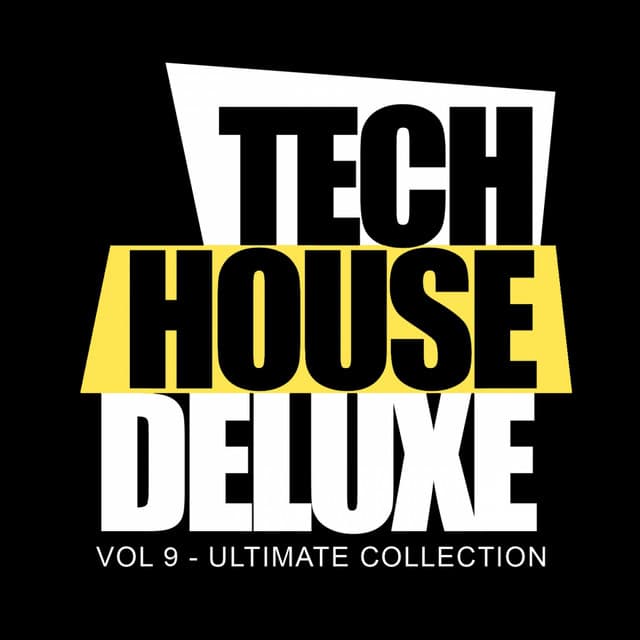 Cover Image of release - Tech House Deluxe, Vol.9: Ultimate Collection