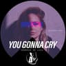 You Gonna Cry cover