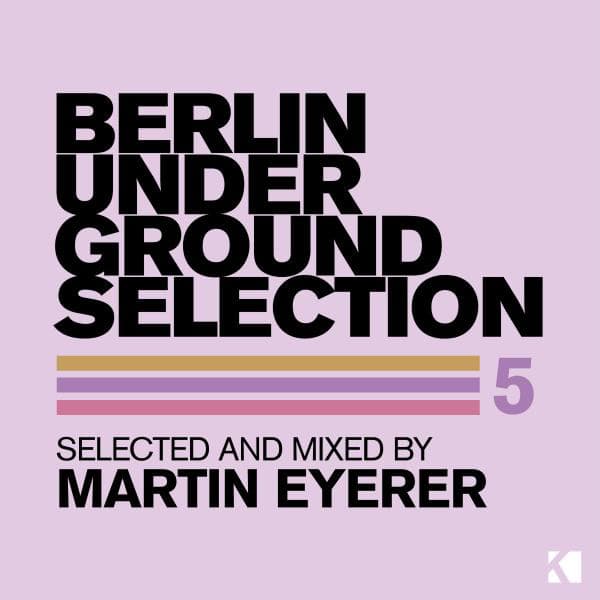Cover Image of release - Berlin Underground Selection 5 (Selected and Mixed by Martin Eyerer)