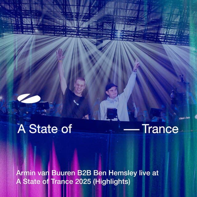 Cover Image of release - Armin van Buuren B2B Ben Hemsley live at A State of Trance 2025 (Highlights)