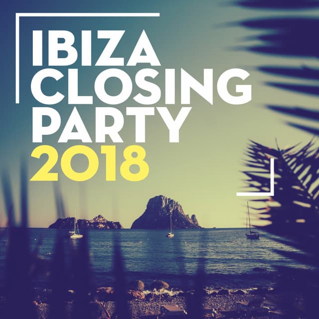 Cover Image of release - Ibiza Closing Party 2018