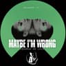 Maybe I'm Wrong cover