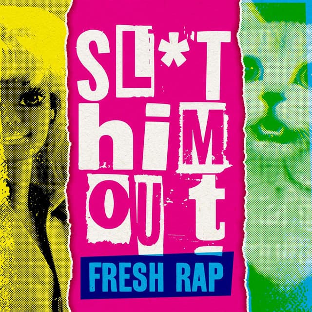 Cover Image of release - Sl*t Him Out - Fresh Rap