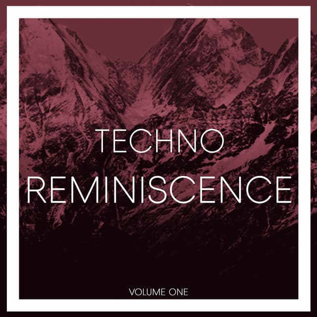 Cover Image of release - Reminiscence Techno, Vol. 1