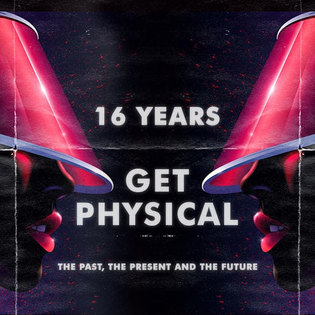 Cover Image of release - 16 Years Get Physical - The Past, The Present and The Future