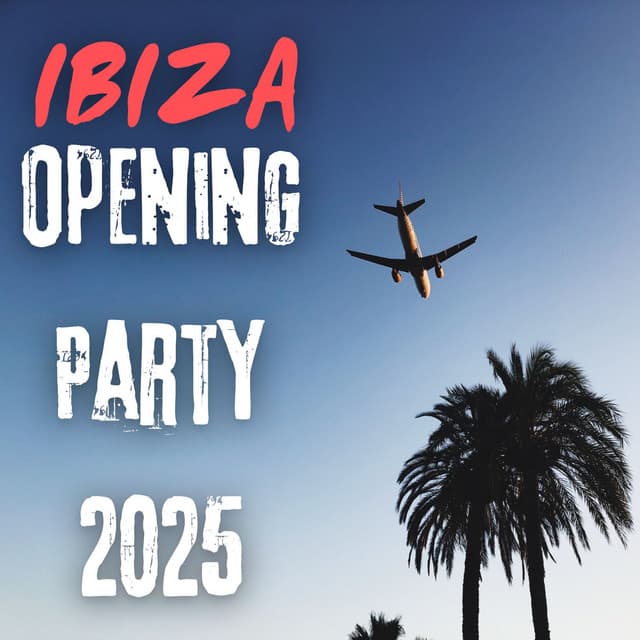 Cover Image of release - IBIZA - Opening Party 2025