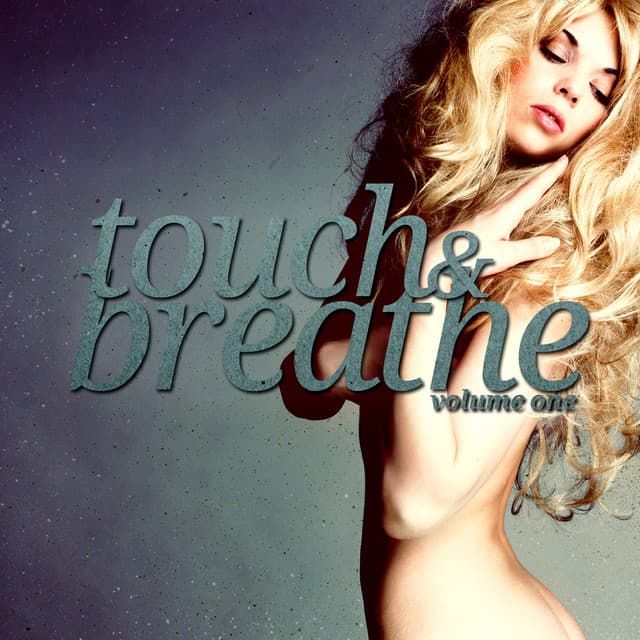 Cover Image of release - Touch & Breathe Volume One