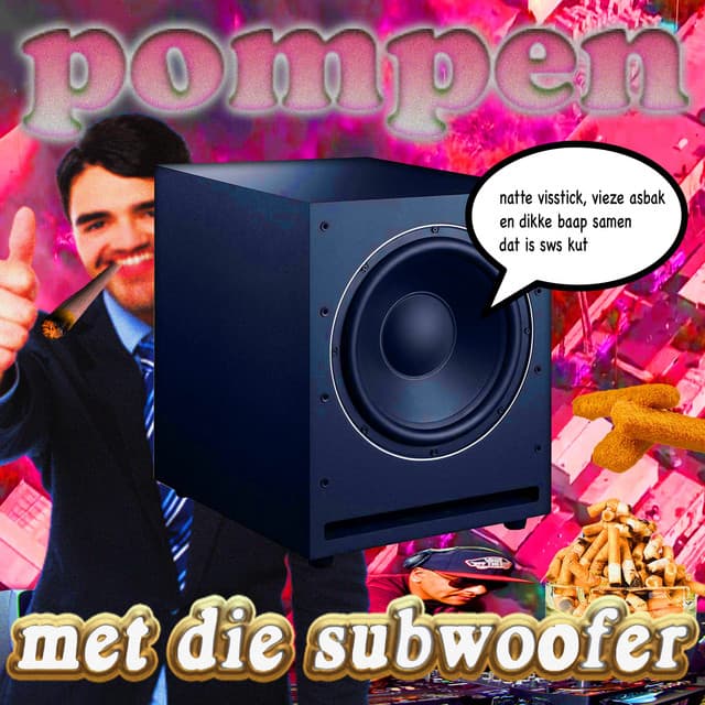 Cover Image of release - Pompen Met Die Subwoofer