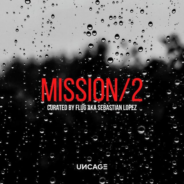 Image of Uncage Mission 02 (Curated by Flug AKA Sebastian Lopez)