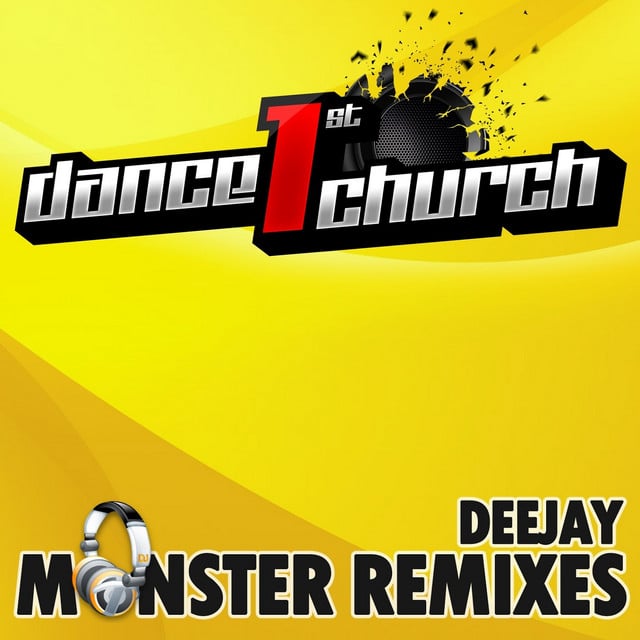 Image of Dance 1St Church - Deejay Monster Remixes, Vol. 1