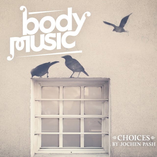 Image of Body Music - Choices By Jochen Pash
