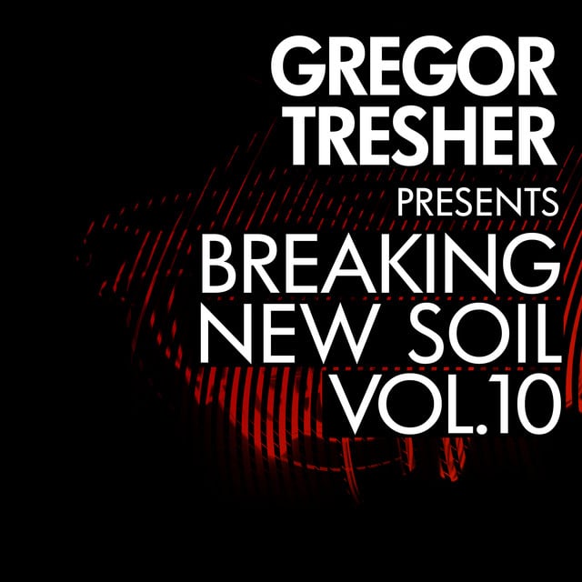 Image of Gregor Tresher Presents Breaking New Soil, Vol. 10