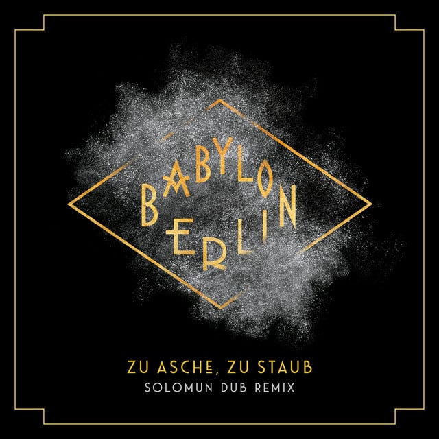 Image of Zu Asche, zu Staub (Solomun Dub Remix; Music from the Original TV Series Babylon Berlin)