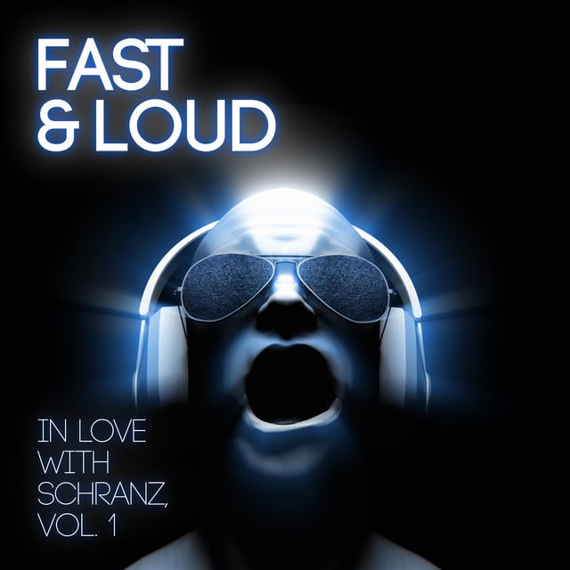 Image of Fast & Loud - In Love with Schranz, Vol. 1