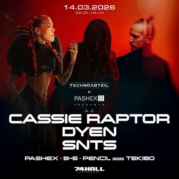 DYEN x SNTS x Cassie Raptor | Pashex Technoabteil